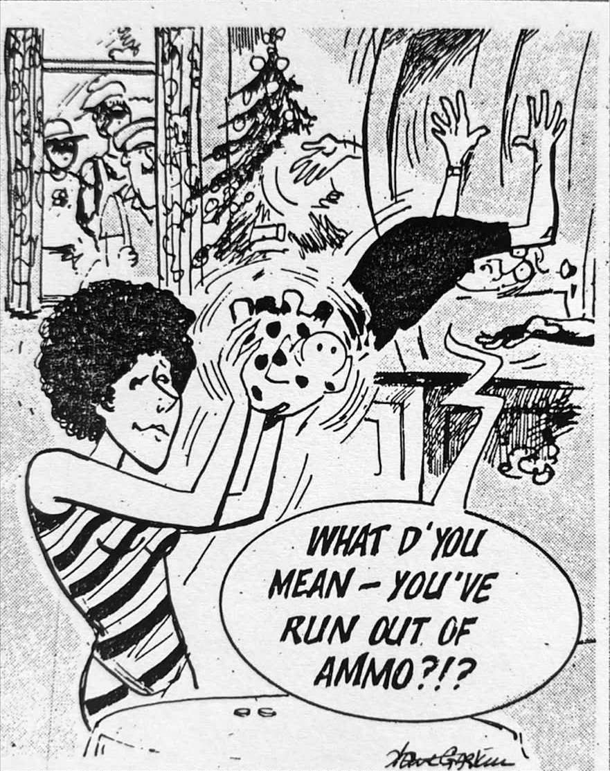 Cartoon accompanying the column: WHAT D'YOU MEAN — YOU'VE RUN OUT OF AMMO?!?
