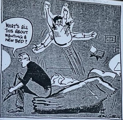Cartoon accompanying the column: WHAT'S ALL THIS ABOUT WANTING A NEW BED?