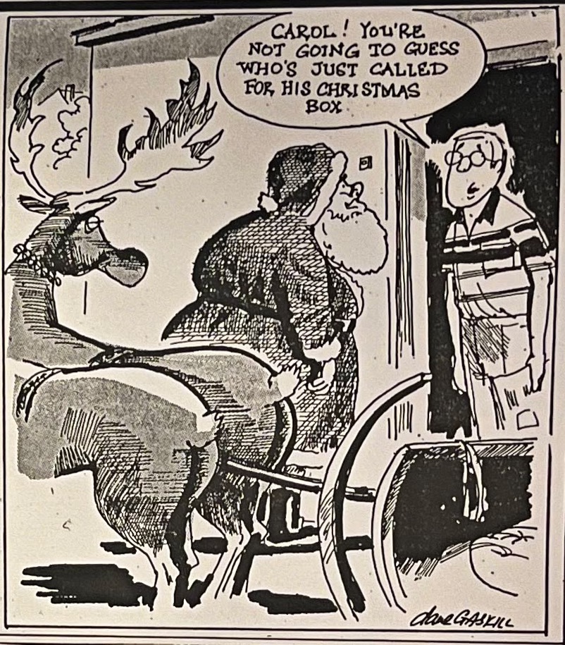 Cartoon accompanying the column: “Carol! You’re not going to guess who’s just called for his Christmas box”