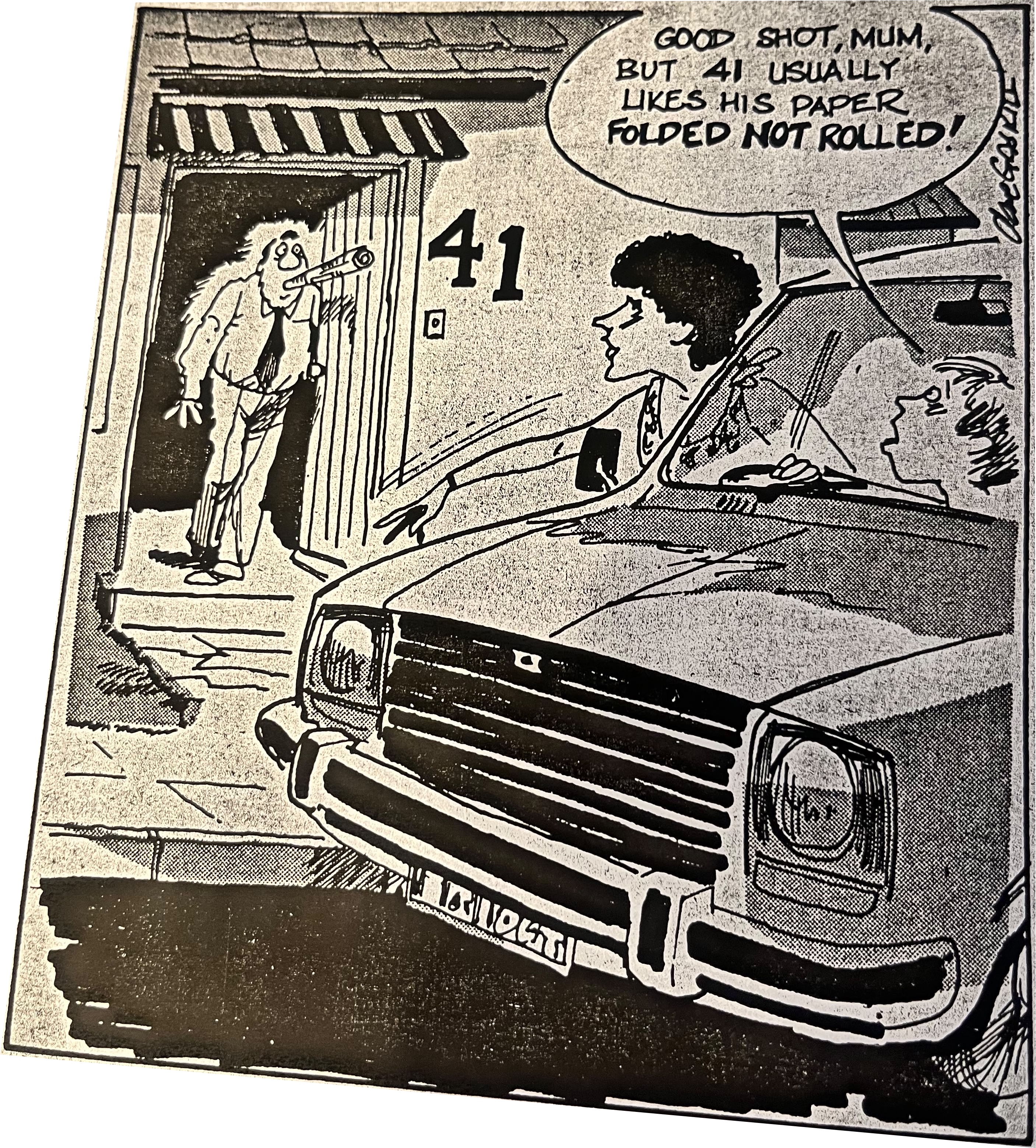 Cartoon accompanying the column: Good shot, mum, but 41 usually likes his paper folded not rolled!