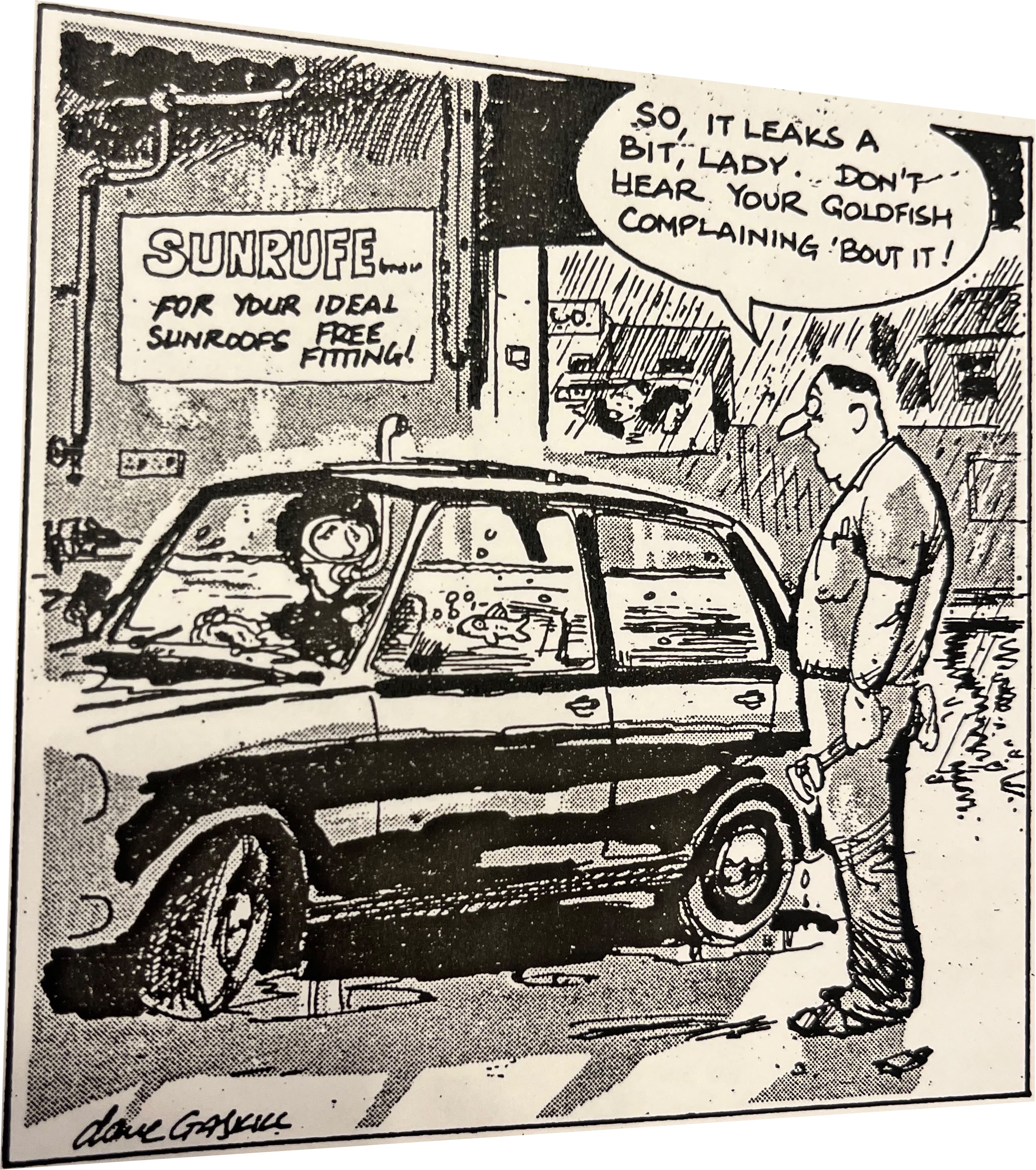 Cartoon accompanying the column: “So, it leaks a bit, Lady … don’t hear your goldfish complaining ’bout it!” Carol wears a snorkel in a water-filled car at the sunroof fitter.