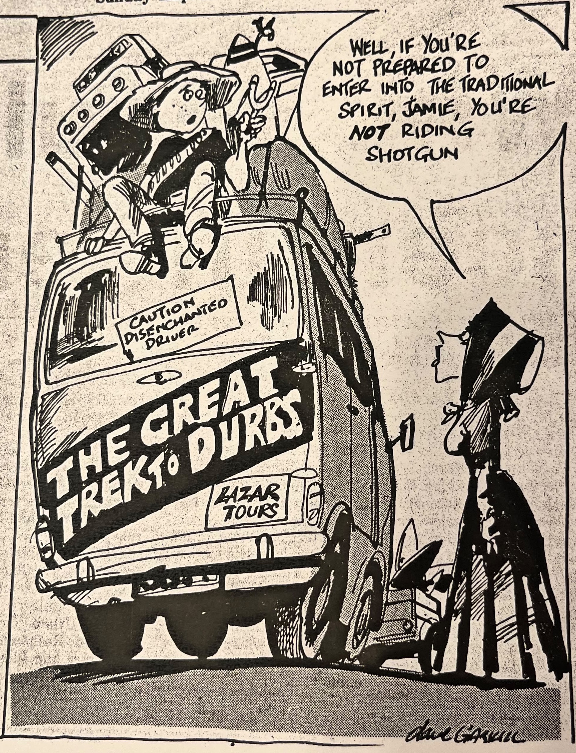 Cartoon accompanying the column: “Well, if you’re not prepared to enter into the traditional spirit, Jamie, you’re not riding shotgun.” A heavily loaded Lazar Tours kombi sets off for Durbs.