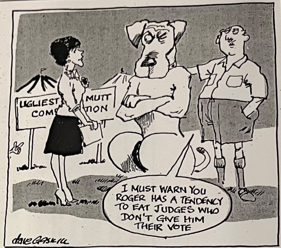 Cartoon accompanying the column: I must warn you Roger has a tendency to eat judges who don’t give him their vote.
