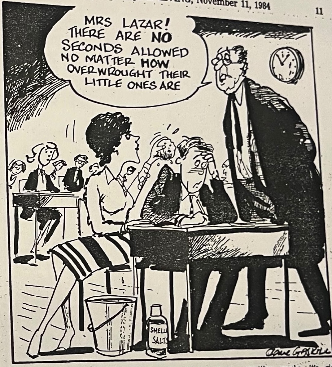 Cartoon accompanying the column: “Mrs Lazar! There are no seconds allowed no matter how overwrought their little ones are.”
